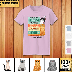 If You Don't Believe They Have Souls Look Into Their Eyes Peeking Cat Personalized Shirt-Gift Fot Cat Lover