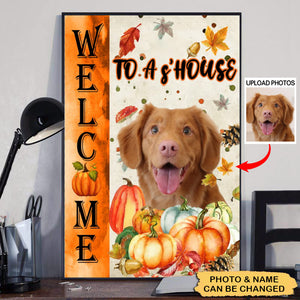 Welcome To My House - Personalized Photo Dog Poster, Gift For Pet Lovers
