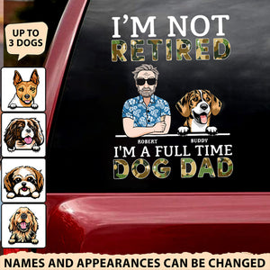 I'm A Full Time Dog Dad Dog Personalized Car Decal/Sticker, Personalized Father's Day Gift for Dog Lovers, Dog Dad