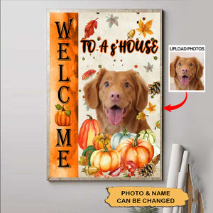 Welcome To My House - Personalized Photo Dog Poster, Gift For Pet Lovers