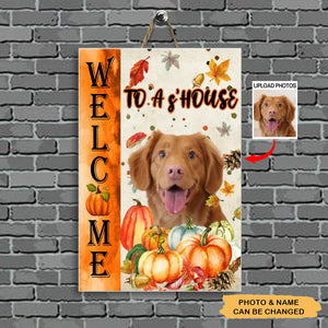 Welcome To My House - Personalized Photo Dog Door Sign, Gift For Pet Lovers