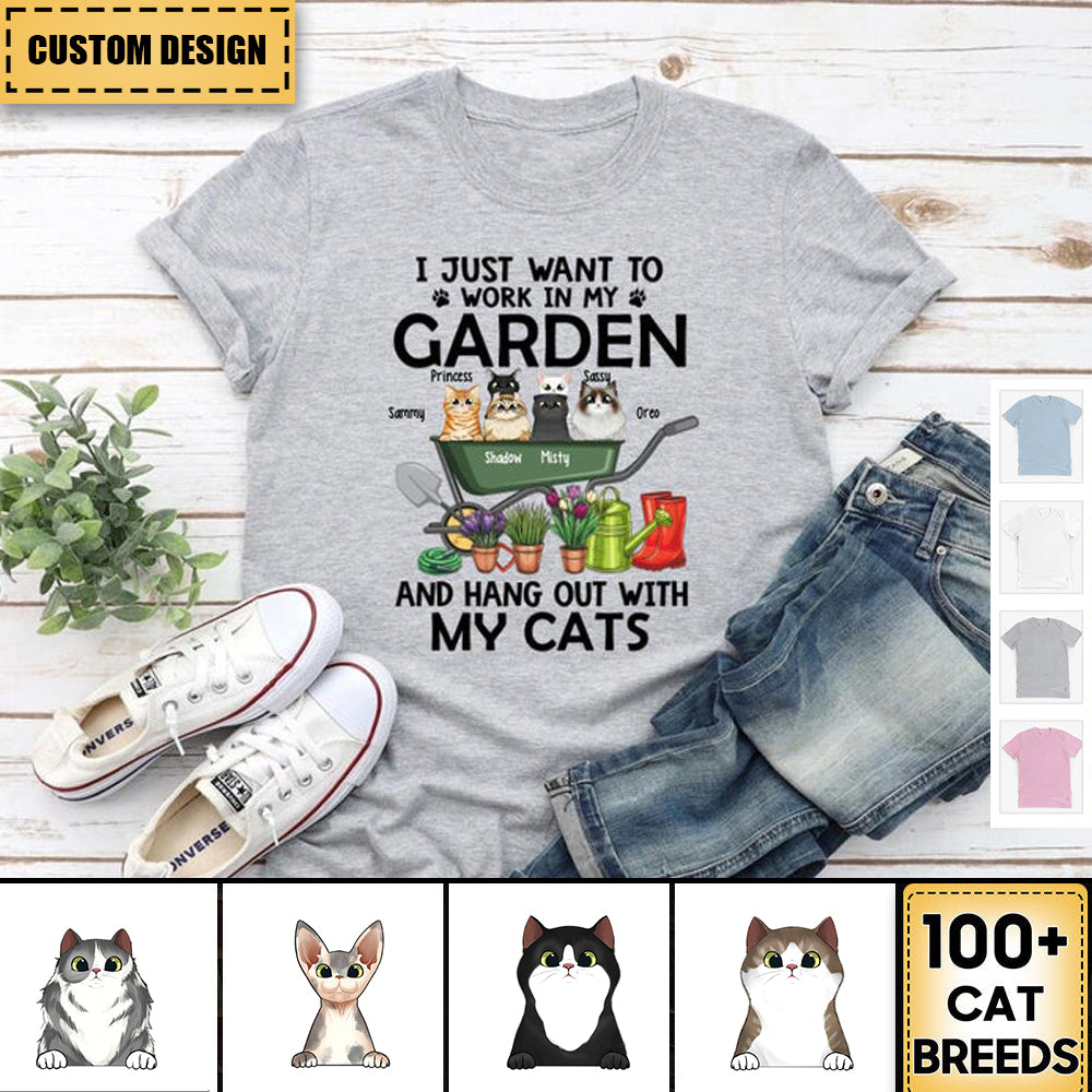 PERSONALIZED SHIRT- I JUST WANT TO WORK IN MY GARDEN AND HANG OUT WITH MY CATS, GIFT FOR CAT LOVERS