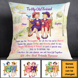 Old Friend Thanks For Being A Friend Pillow-Gift For Friends