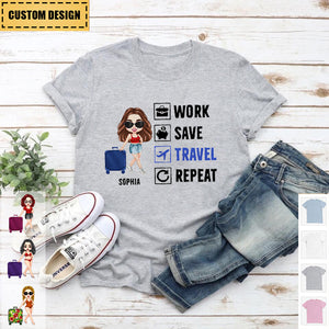 Personalized Work Save Travel Repeat Traveling Girl T-shirt - Gift For Woman