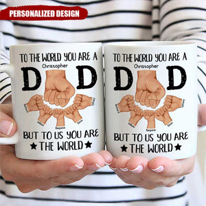 Dad To Us You Are The World - Personalized Mug