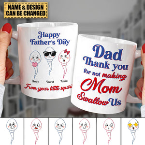 Dad, Thank You For Not Making Mom Swallow Us - Father's Day Mug - Personalized Funny Coffee Mug - Gift For Dad